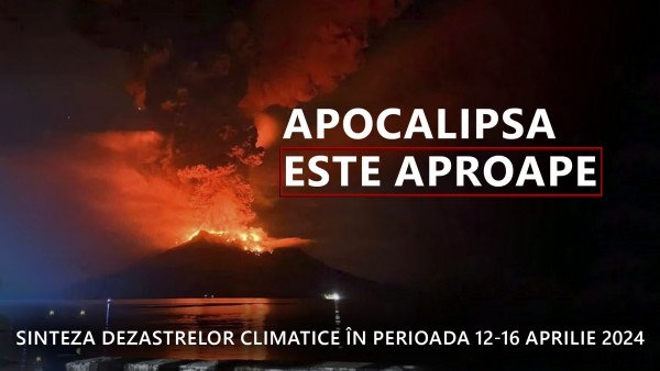 Sinteza dezastrelor climatice de pe planetă în perioada 12-16 aprilie 2024.